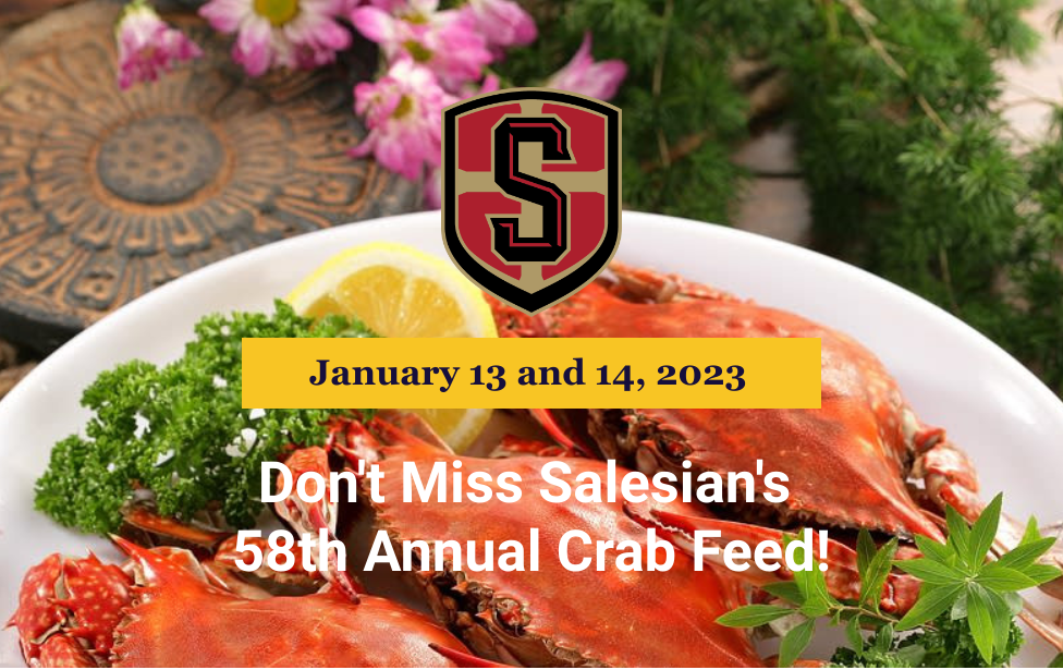It's crab feed time! Come out and support Salesian High School