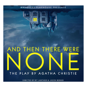 "And Then There Were None" comes to the Masquers Playhouse